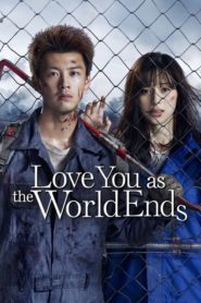 Love You as the World Ends (Kimi to Sekai ga Owaru Hi ni) รักเธอตราบวันสิ้นโลก Season 1-2 ซับไทย