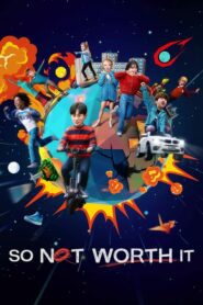 So Not Worth It 2021 วัยใส ๆ หัวใจสุดเปิ่น ตอนที่ 1-12 พากย์ไทย