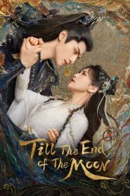 Till the End of the Moon (2023) จันทราอัสดง EP.1-40 ซับไทย