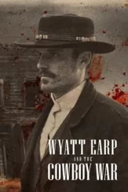 Wyatt Earp and The Cowboy War (2024) สงครามคาวบอย EP.1-6 ซับไทย