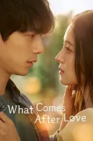 What Comes after Love (2024) เมื่อรักเลือนจาก EP.1-6 ซับไทย