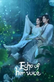 Echo of Her Voice (2024) คีตาพานพบ EP.1-24 พากย์ไทย